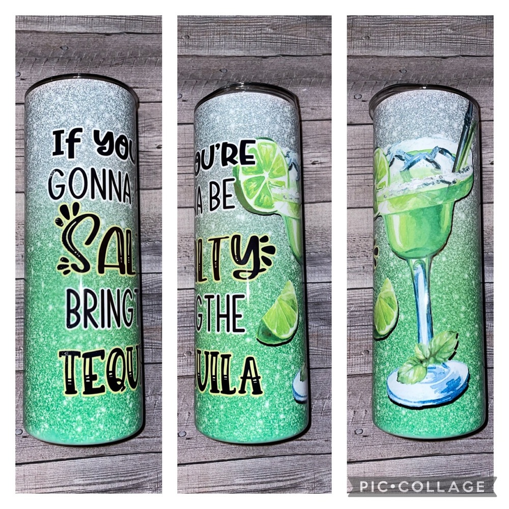 If You’re Going To Be Salty, Bring The Tequila 20oz Tumbler